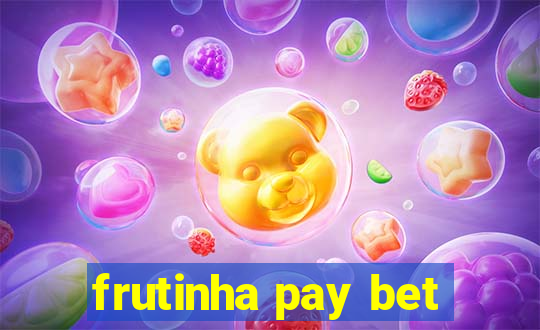 frutinha pay bet